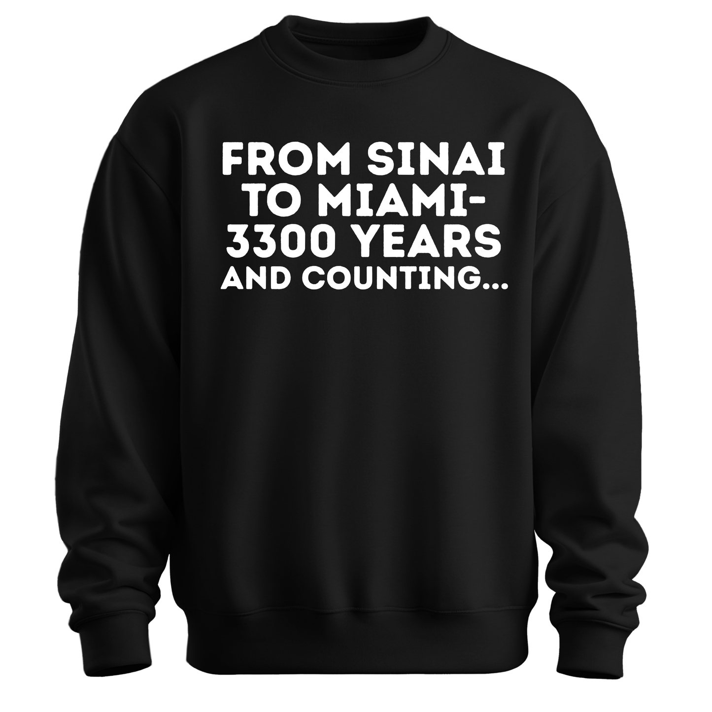 From Sinai To Miami Sweatshirt
