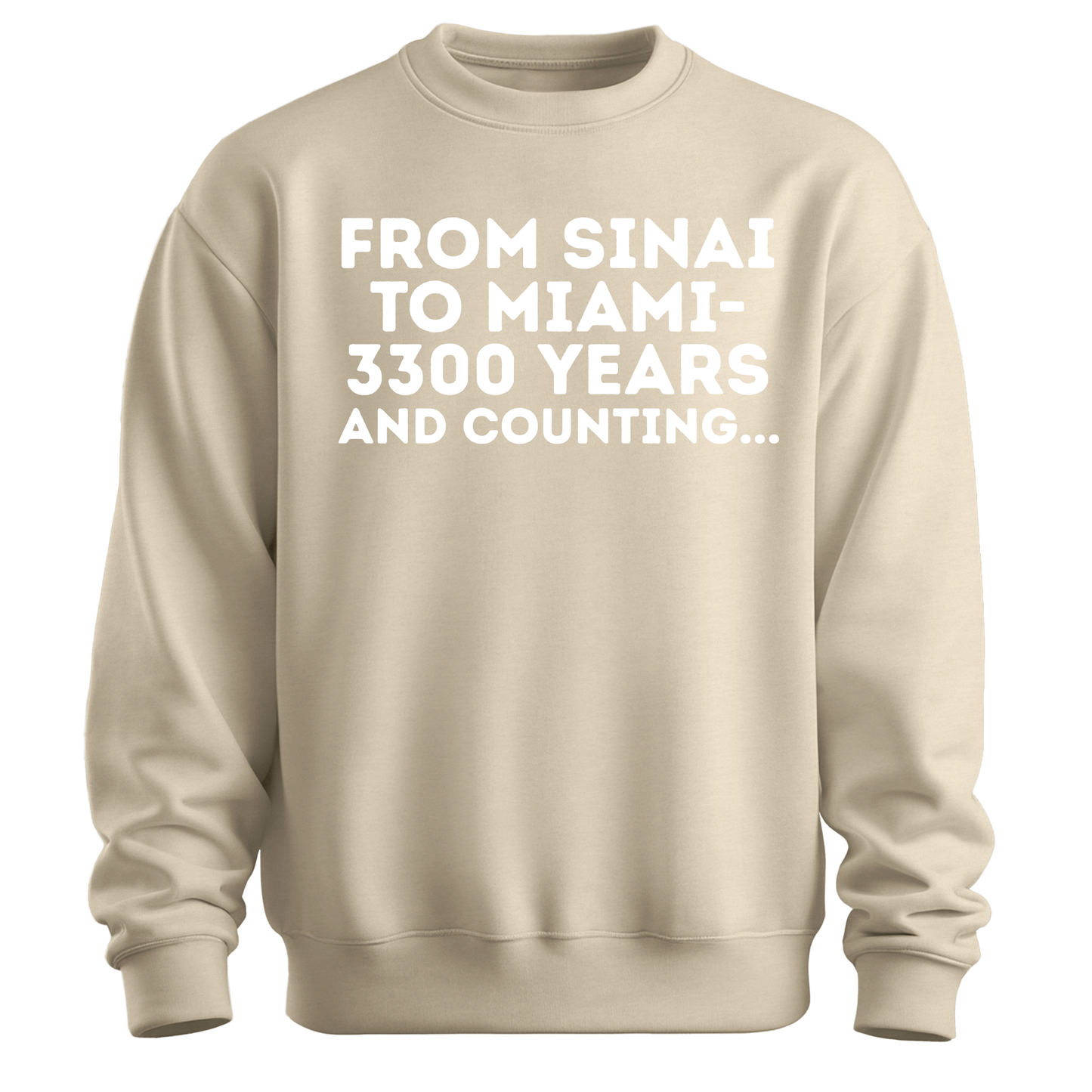 From Sinai To Miami Sweatshirt