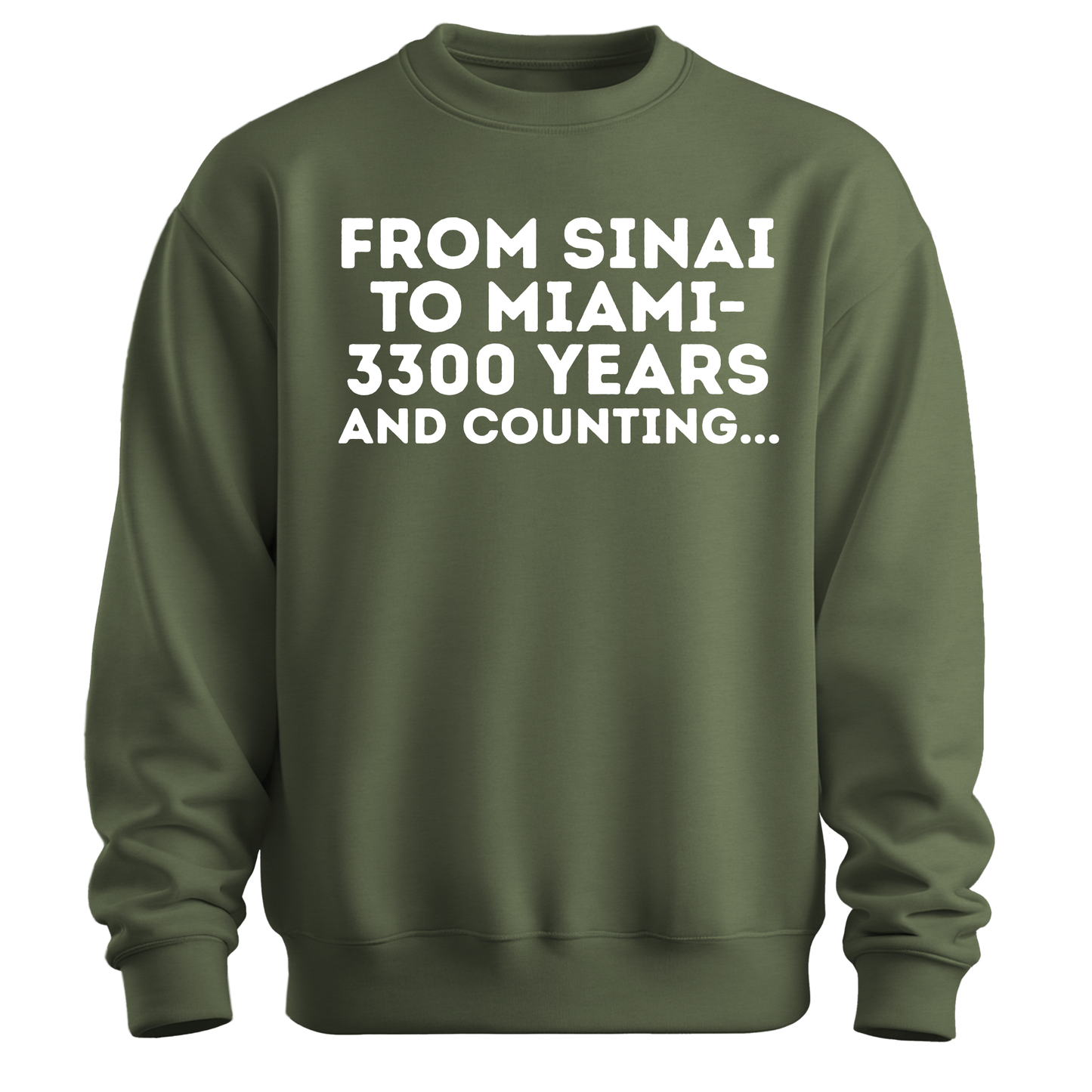 From Sinai To Miami Sweatshirt