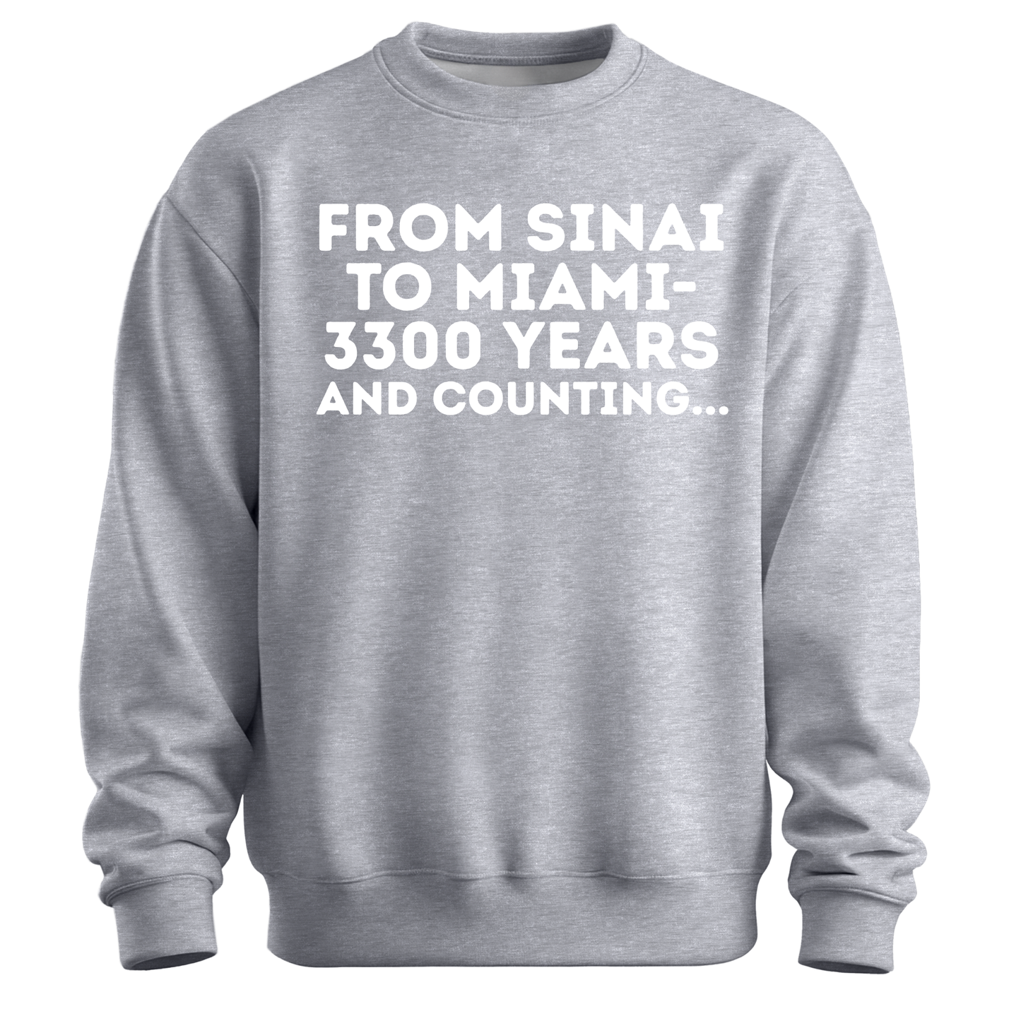 From Sinai To Miami Sweatshirt