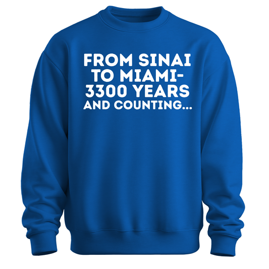 From Sinai To Miami Sweatshirt
