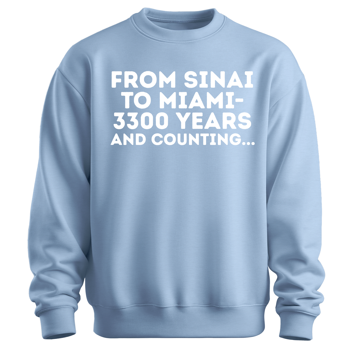 From Sinai To Miami Sweatshirt