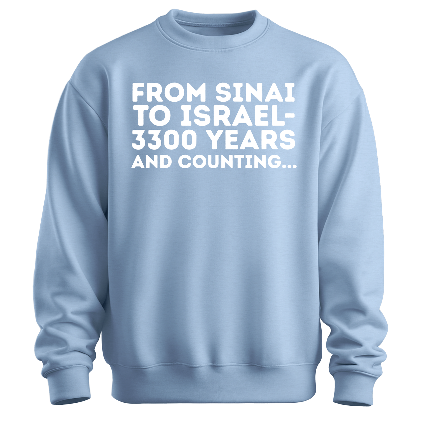 From Sinai To Israel Sweatshirt