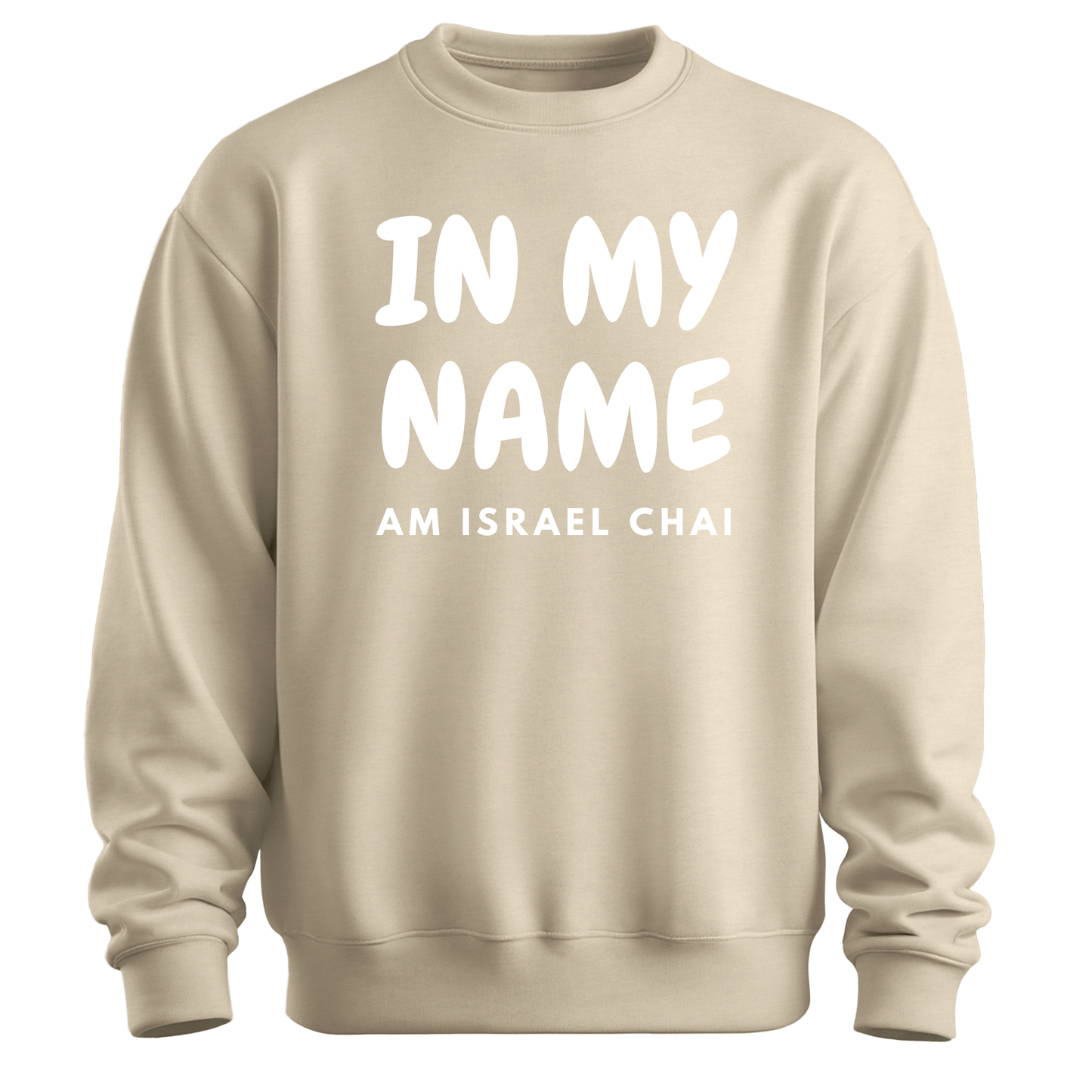 In My Name Am Israel Chai Sweatshirt