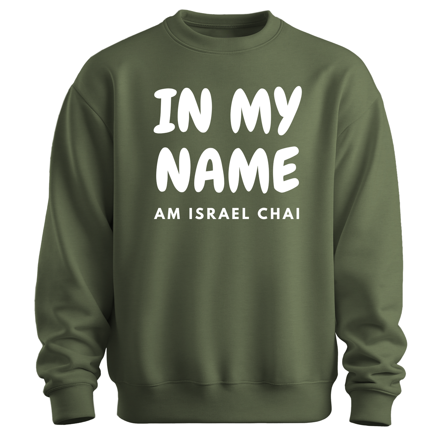 In My Name Am Israel Chai Sweatshirt