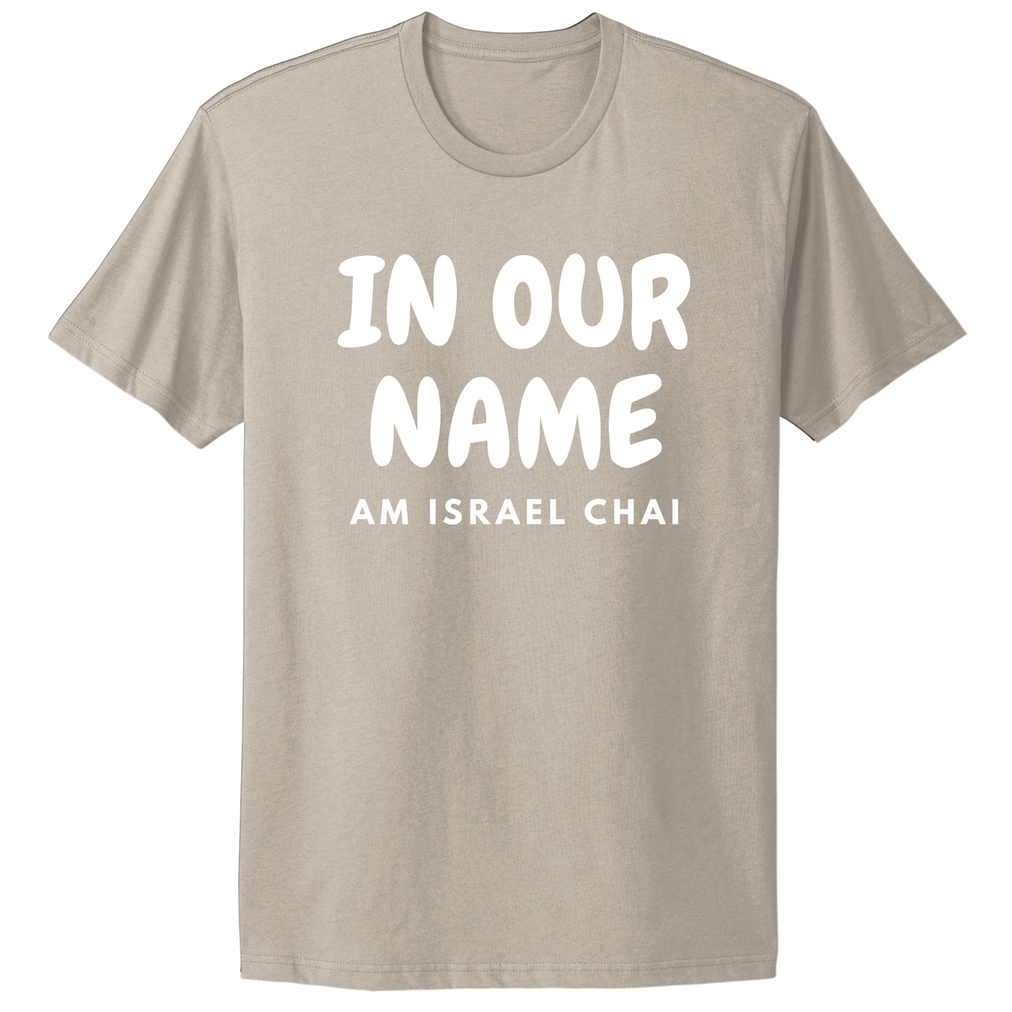 In Our Name Am Israel Chai T-shirt