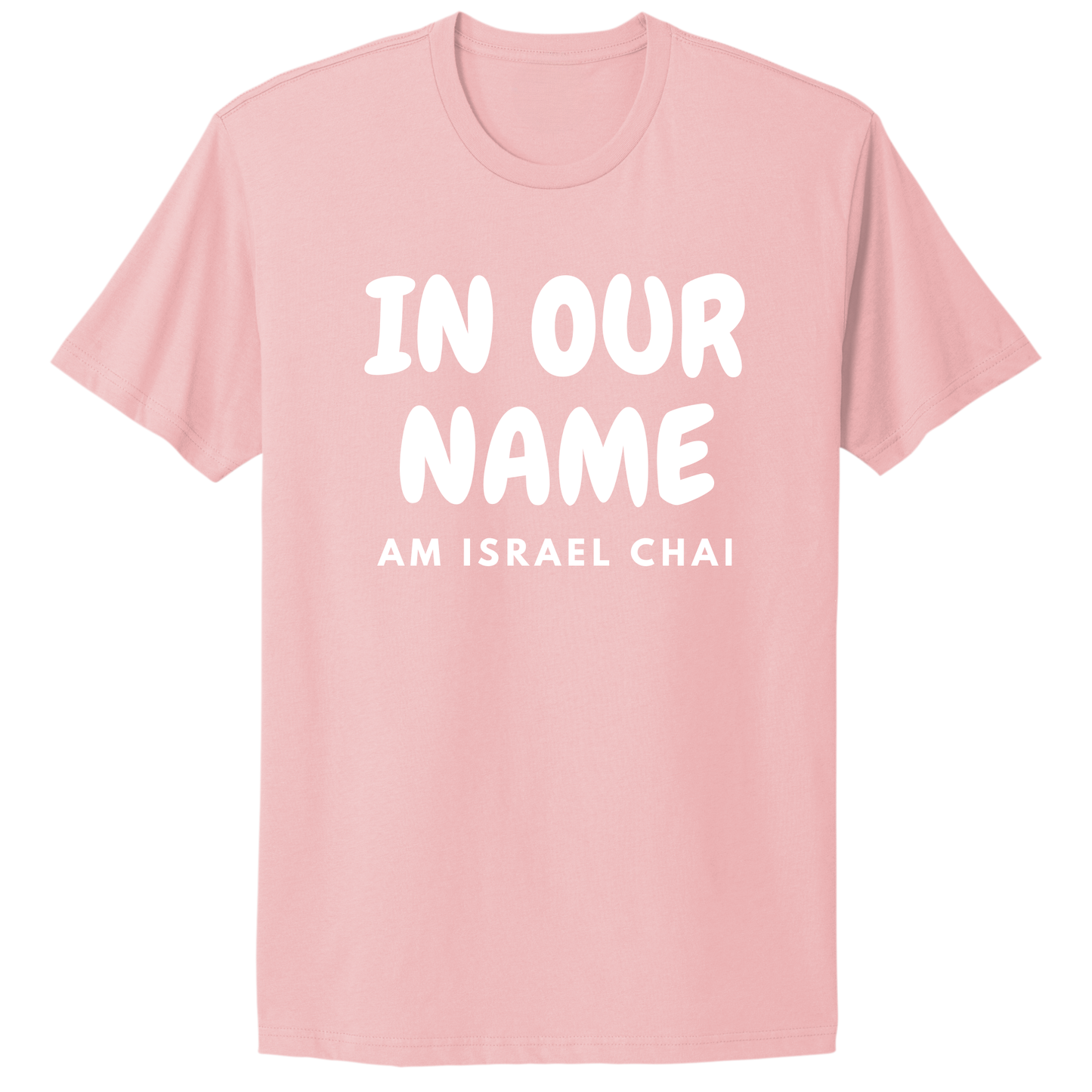 In Our Name Am Israel Chai T-shirt