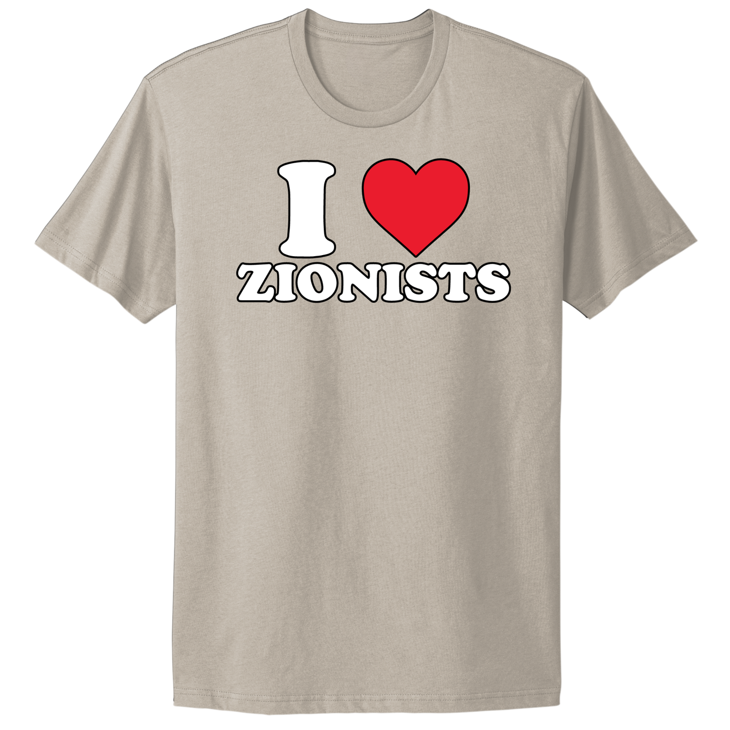 I Love Zionists T-shirt