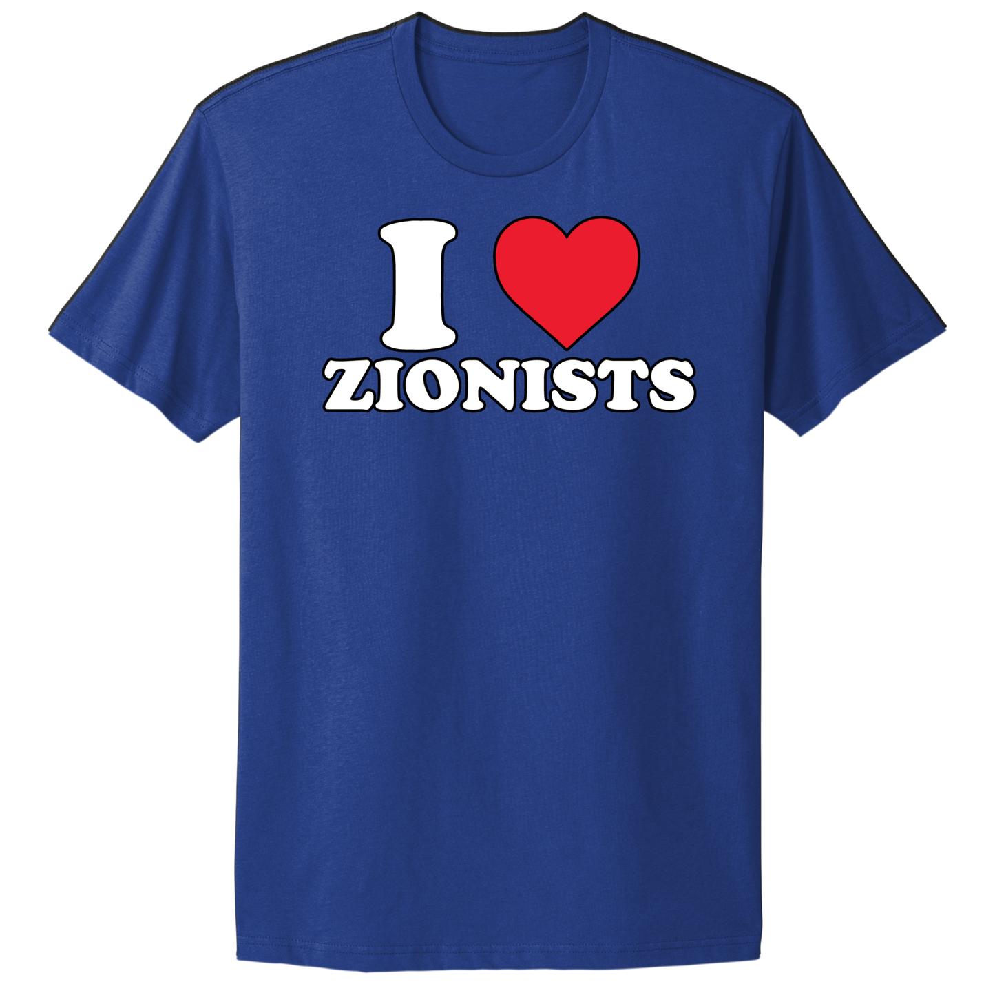 I Love Zionists T-shirt