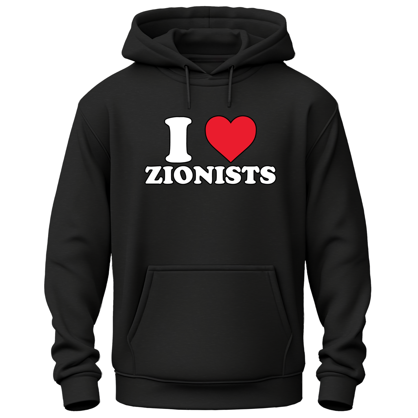 I Love Zionists Hoodie