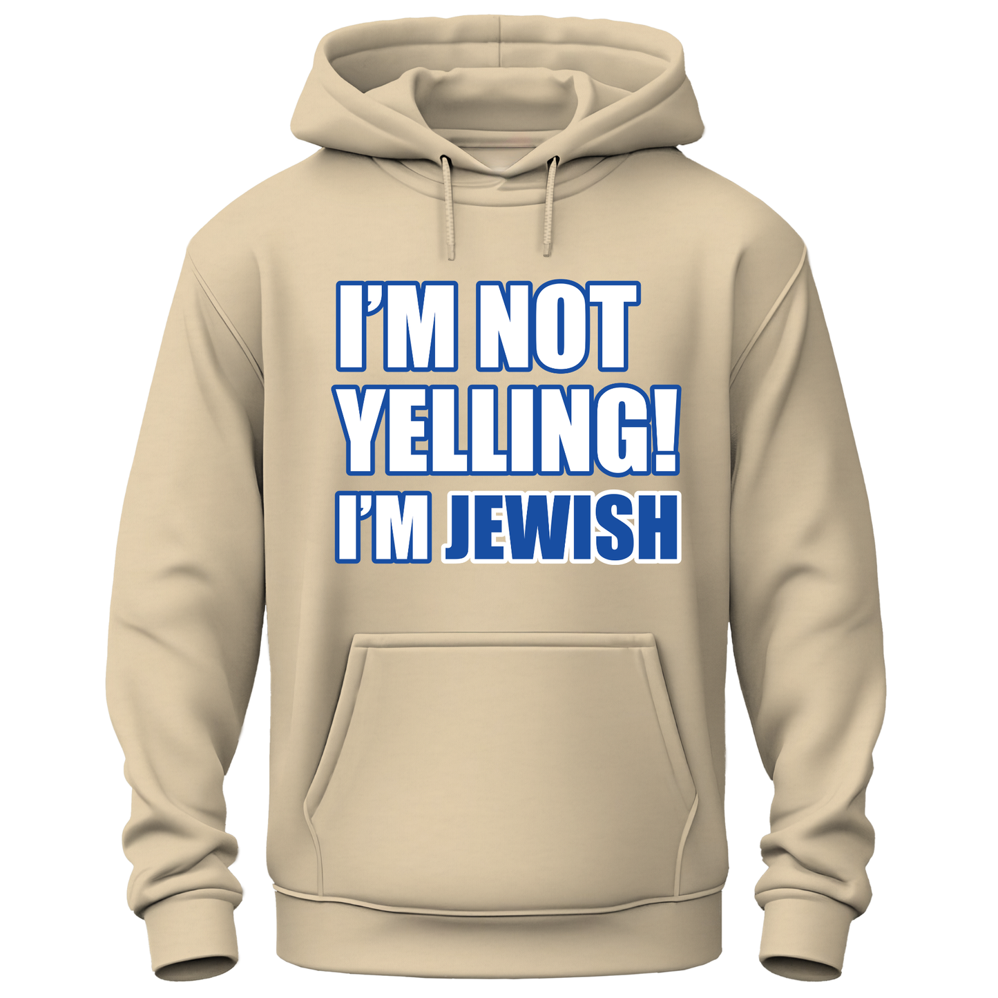 I'm Not Yelling I'm Jewish Hoodie