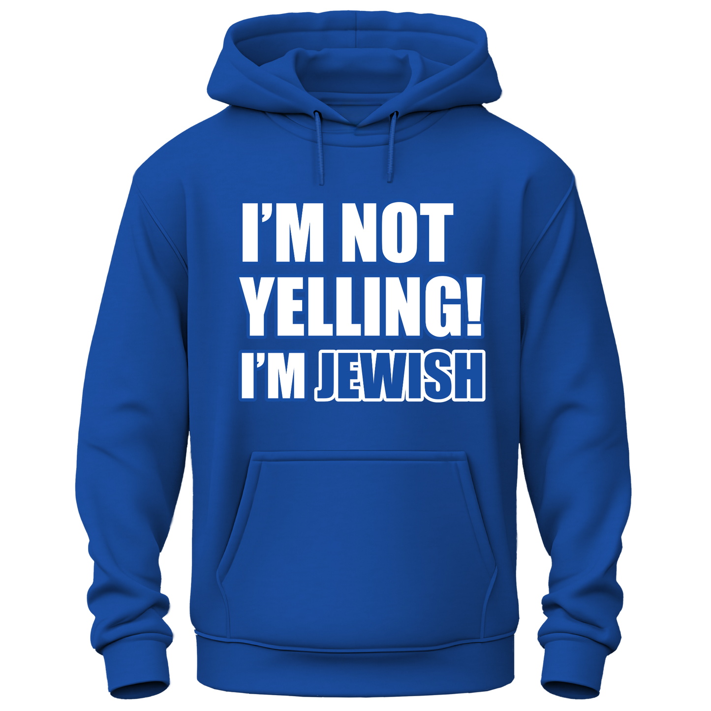 I'm Not Yelling I'm Jewish Hoodie