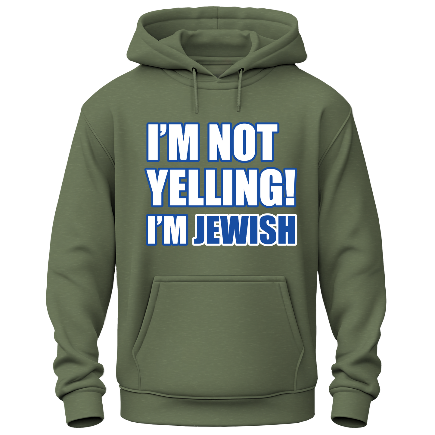 I'm Not Yelling I'm Jewish Hoodie