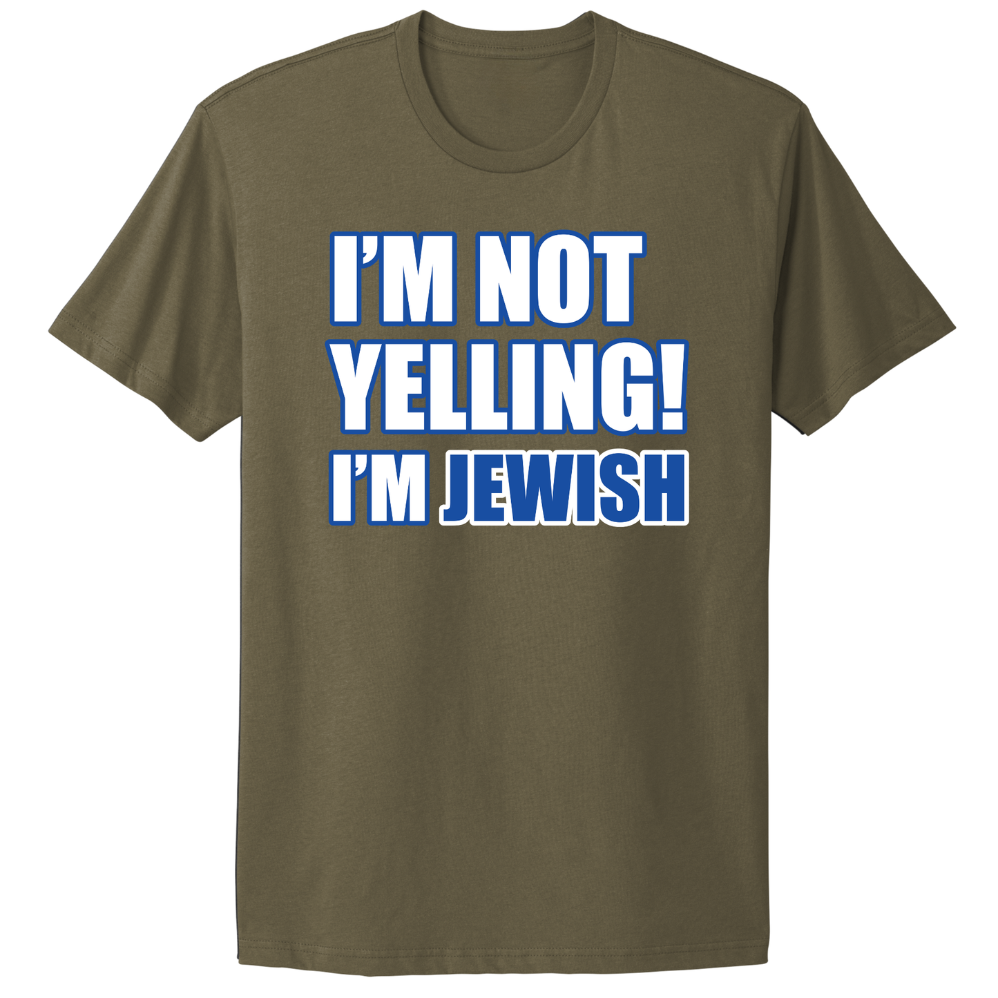 I'm Not Yelling I'm Jewish T-shirt