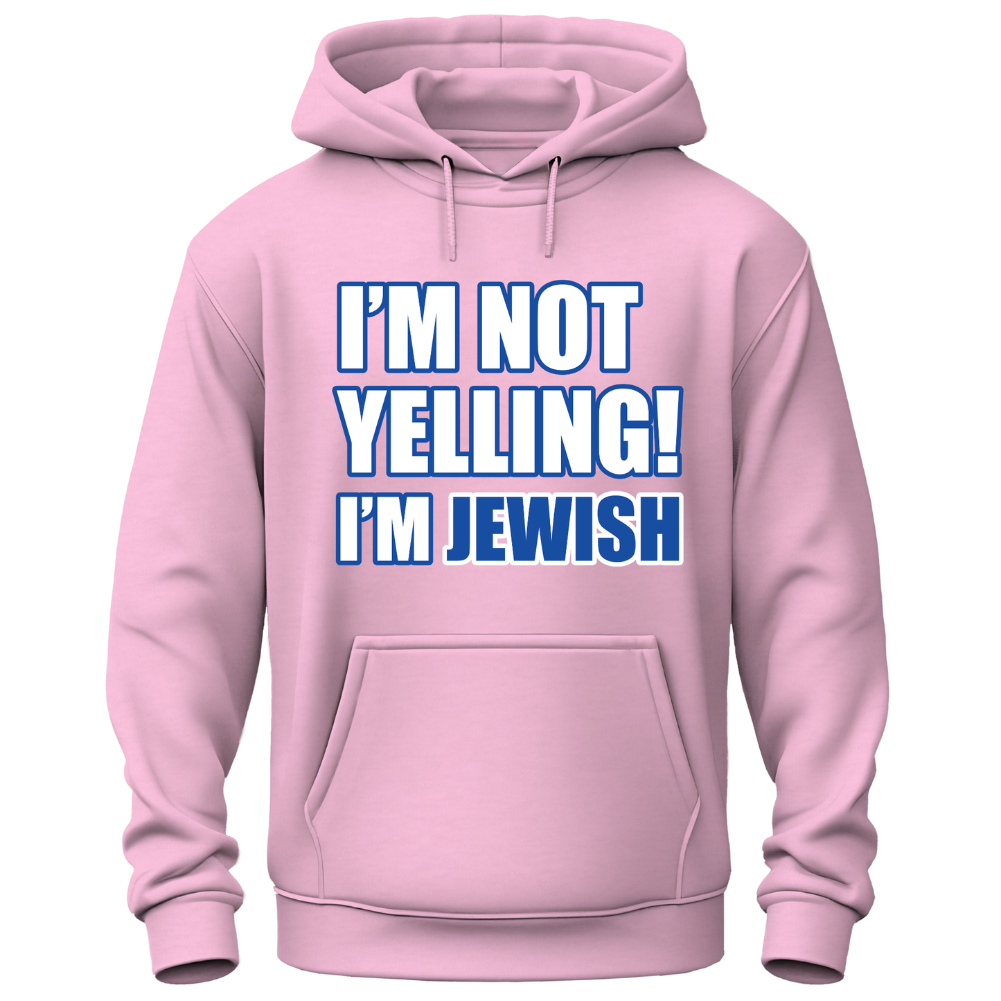 I'm Not Yelling I'm Jewish Hoodie