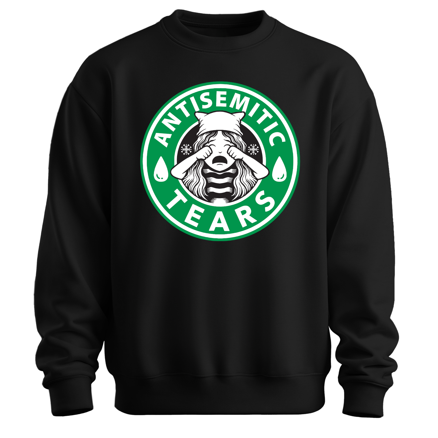Antisemitic Tears Sweatshirt